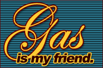 gas is my friend