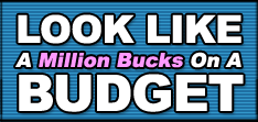 Million Bucks On a Budget