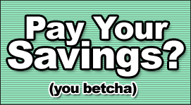 Pay your savings?