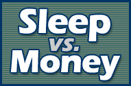 Sleep vs. Money
