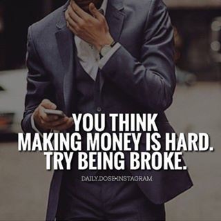 think making money is hard
